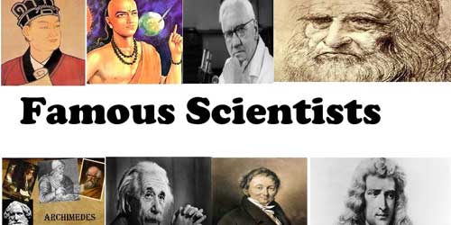 Famous scientists and Their Major Contribution or Discoveries