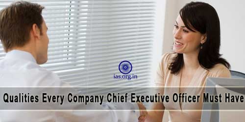 Qualities Every Company Chief Executive Officer Must Have