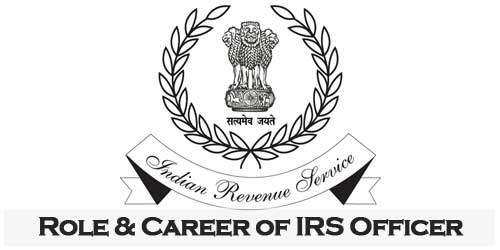 Role and Career of IRS Officers in the Government of India - Syskool