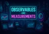 observables measurements