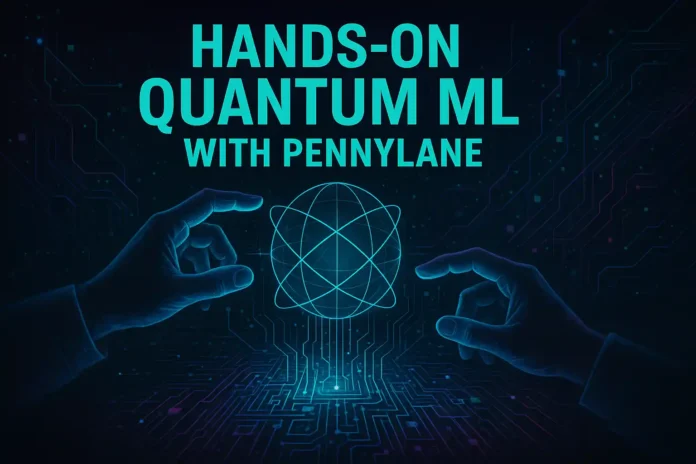 hand-on quantum ml with pennylane